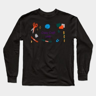 Crazy Craft Lady Long Sleeve T-Shirt